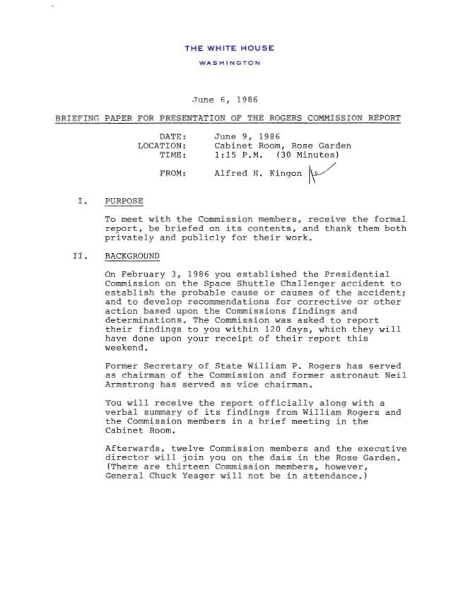 Page 1, Briefing Paper for Presentation of the Rogers Commission Report Date: June 9, 1986 Location: Cabinet Room, Rose Garden Time: 1:15 P.M. (30 Minutes) From: Alfred H. Kingon, dated 06/06/1986 President, Office of the: Presidential Briefing Papers: Records. Box 70. Folder 06/09/1986 (case file 419809)