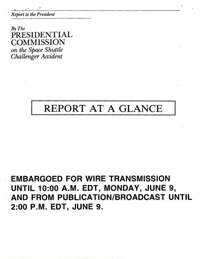 Report to the President by the Presidential Commission on the Space Shuttle Challenger Accident: Report At A Glance WHORM Subject File OS001 (Outer Space: Space Flight). Box 13. Case File 408068.