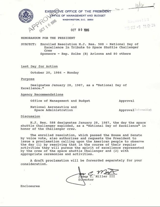 Memorandum for the President From: James C. Miller III Subject: Enrolled Resolution H.J. Res. 588 – National Day of Excellence In Tribute to Space Shuttle Challenger Crew Executive Clerk, Office of the: Records. Box 75. Folder 10/16/1986 H.J.R. 588 [National Day of Excellence in Tribute to Space Shuttle Challenger Crew]
