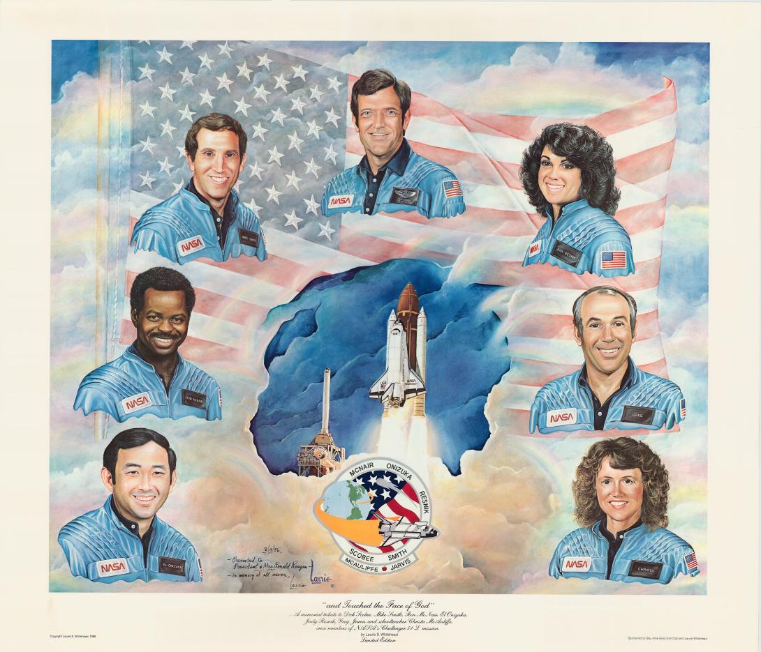 "and Touched the Face of God” Artifact ID: 1986.08161.01 Object Name: Print Maker: Laurie Whitehead, Houston, Texas Date: 1986 Description: A print of a watercolor of all seven astronauts of the Space Shuttle Challenger. The portraits of the crew surround the image of the shuttle on takeoff, with clouds and the American flag in the background. At the bottom center of the print is an image of the Challenger patch along with text stating "and Touched the Face of God"... 