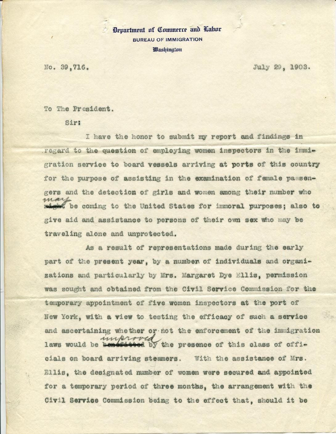 Report to President Theodore Roosevelt from Secretary of Commerce and Labor George B. Cortelyou Regarding the Appointment of Female Boarding matrons at Ellis Island Produced: July 29, 1903 Reports of Boarding Matrons, Ellis Island Subject and Policy Files 1906-1957 Record Group 85 Records of the Immigration and Naturalization Service 1787-2004 NAID: 16476492