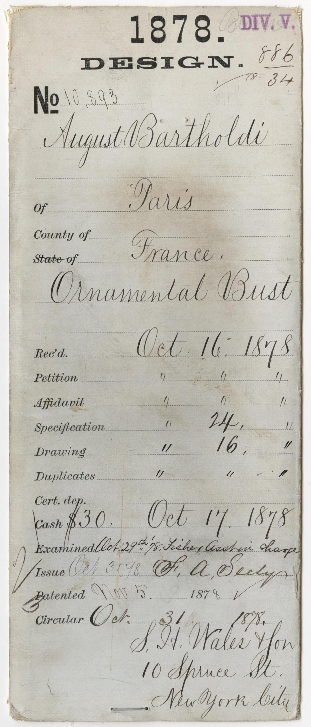 Page 1, 10893 – Design for Ornamental Bust – August Bartholdi This file unit includes petitions, specifications, oaths, and amendments for an ornamental bust of Liberty, designed by August Bartholdi. File unit time period of 1878-1878. Selected Patent Files 1840-2005 Record Group 241 Records of the Patent and Trademark Office 1836-1978 NAID: 7560375
