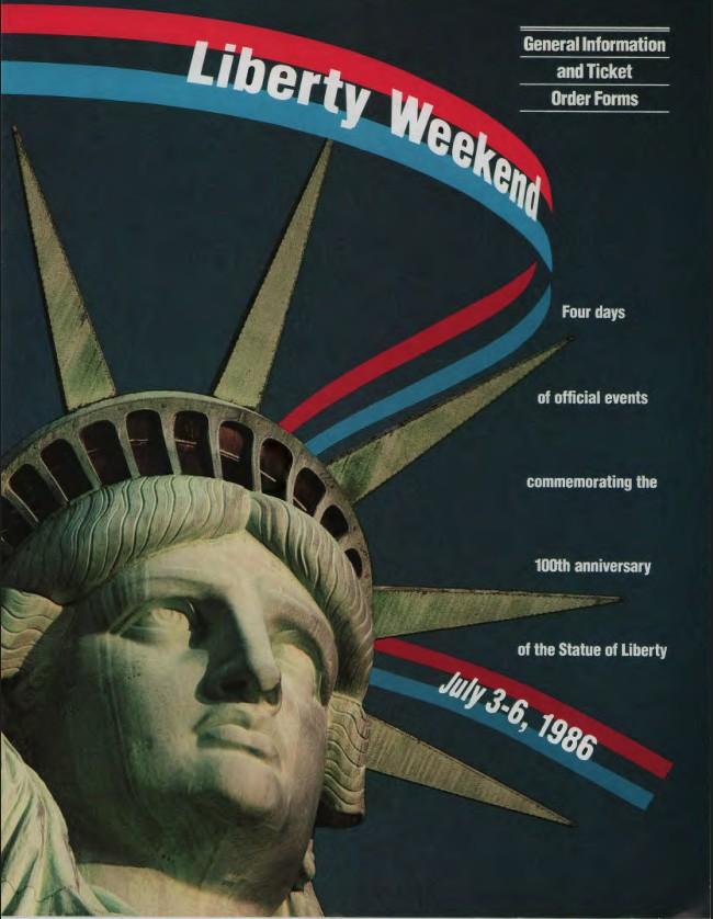  Cover, Liberty Weekend July 3-6, 1986 General Information and Ticket Order Forms Appointments and Scheduling, Office of: Records OA 18341 Statue of Liberty Centennial [Media Packet] (1 of 2)
