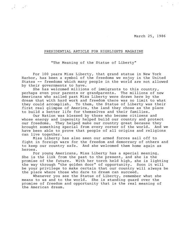 Presidential Article for Highlights Magazine “The Meaning of the Statue of Liberty” Dated: March 25, 1986 WHORM Subject File PR014-08 (Public Relations: Public Relations: Presidential Favors, requests for: Opinions – Statements – Questionnaires – Articles) Box 23 case file 366468SS