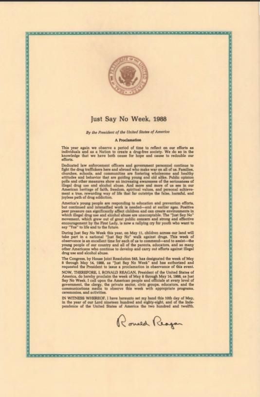 Proclamation 5818 – Just Say No Week, 1988 Correspondence, Office of: Records Box 83 (1988) Just Say No To Drugs Week NAID: 315067941