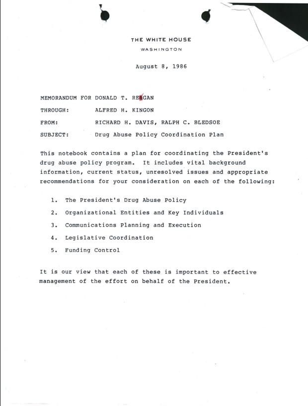 Memorandum for Donald T. Regan From: Richard H. Davis, Ralph C. Bledsoe Through: Alfred H. Kingon Subject: Drug Abuse Policy Coordination Plan dated 08/08/1986 Lumpkins, Sharyn: Files Box 1 Drug Abuse Policy Coordination Plan 1986