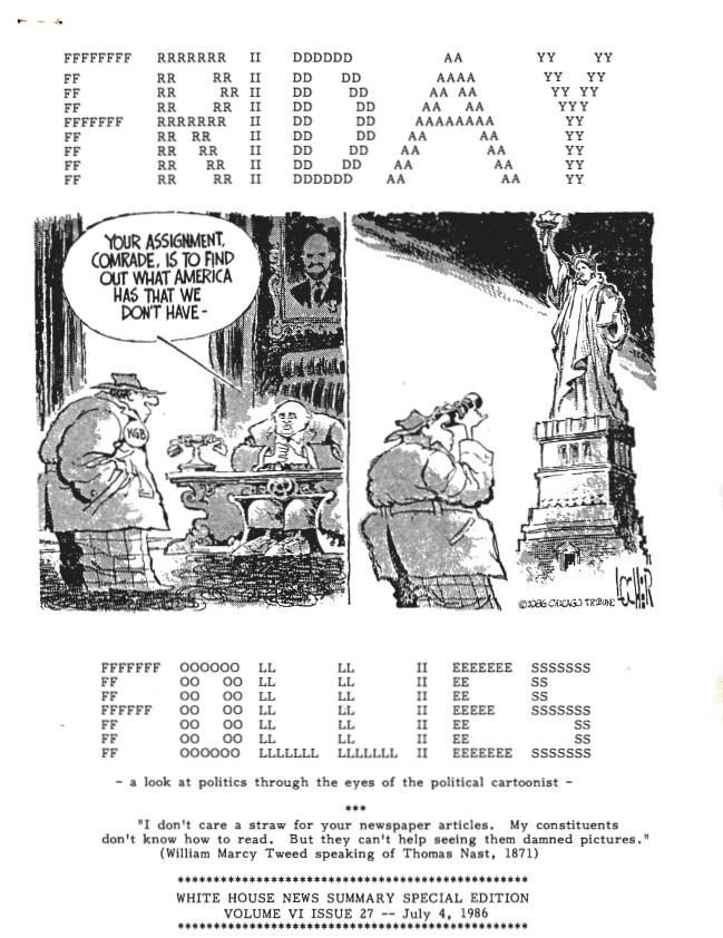 Coversheet, Friday Follies White House News Summary Special Edition Volume VI Issue 27 – July 4, 1986 News Summary Office, White House: Friday Follies SERIES II: FRIDAY FOLLIES FINALS Box 41 07/04/1986 Volume VI Issue 27