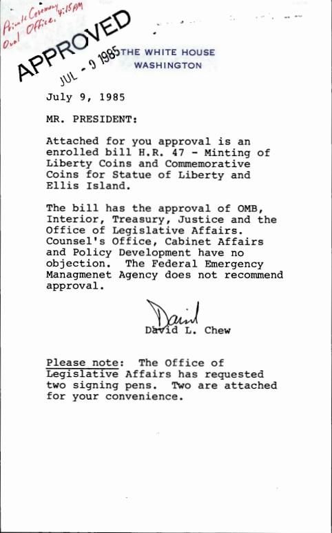 Note, From: David L. Chew To: Mr. President Dated: July 9, 1985 Executive Clerk, Office of the: Records Box 58 07/09/1985 H.R. 47 [Minting of Liberty Coins and Commemorative Coins for Statue of Liberty and Ellis Island]