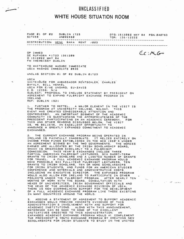 Page 1, Cable, From: American Embassy Dublin, To: White House Washington DC, Subject: Proposal to Include Statement by President on Agreement to Expand Fulbright Exchange Program in Ireland, dated 05/15/1984, Martin, William F.: Files RAC Box 11 June Trip: Ireland, United Kingdom, and Normandy (05/15/1984-05/16/1984)