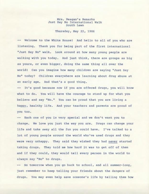 Page 1 of Mrs. Reagan’s Remarks Just Say No International Walk South Lawn Thursday, 05/22/1986 Speechwriting, Office of: Speech Drafts: Records Box 437 Nancy Reagan: Just Say No International Walk – 05/22/1986 South Lawn